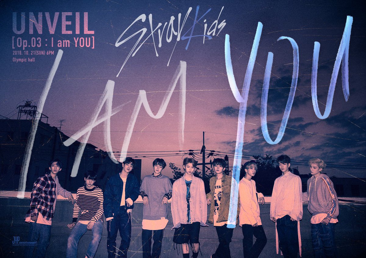 Stray Kids(스트레이 키즈) UNVEIL [Op. 03 : I am YOU]
2018. 10. 21 6PM
@ Olympic hall
#StrayKids #스트레이키즈
#IamYOU
#UNVEIL