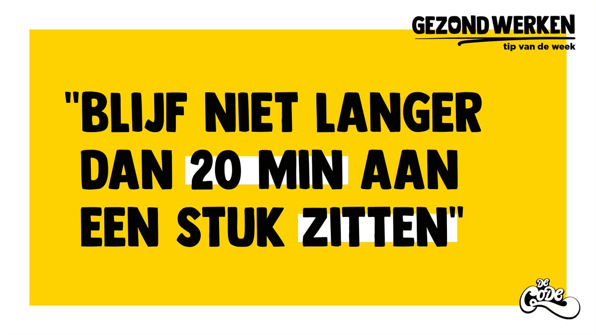 GEZOND WERKEN TIP #2: "Blijf niet langer dan 20 min aan een stuk zitten"