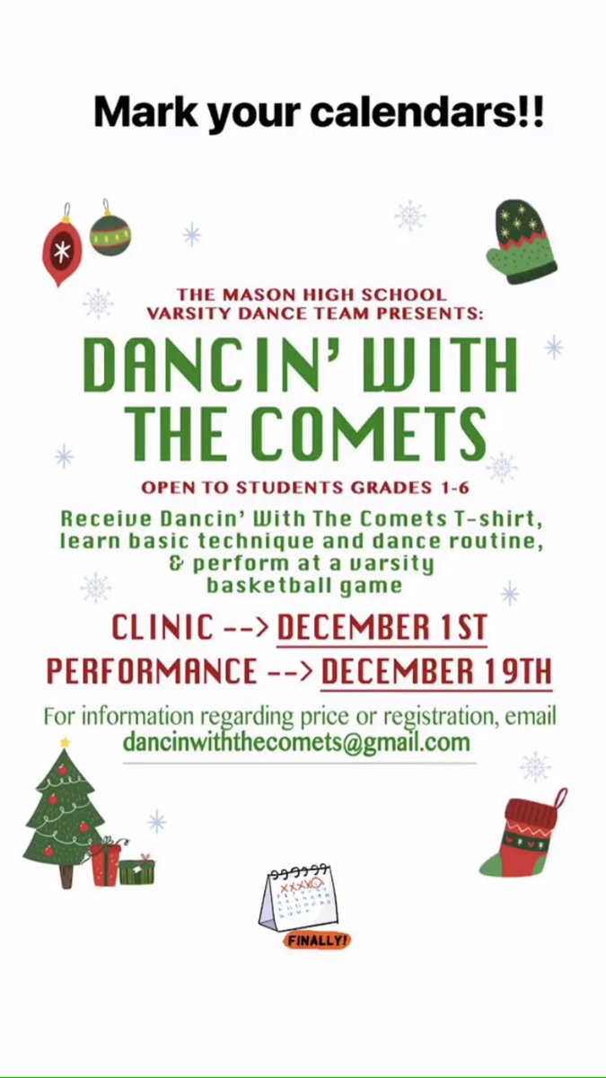 Dancing with the Comets is right around the corner! We would love any and all dancers grades 1-6 to join us on December 1st and 19th to learn a dance from your Mason Dance Team! You can email dancinwiththecomets@gmail.com for more information! We hope to see you join us!
