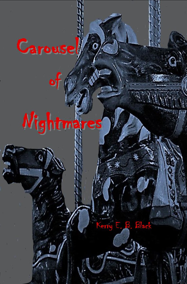 BlackKerryblick's tweet image. I'm thrilled to announce "Carousel of Nightmares," a collection of 29 of my milder scary stories, has been released through @TreeShadowPress . It is available for purchase at Amazon, through Tree Shadow Press, or directly from me! 
amazon.com/Carousel-Night…
