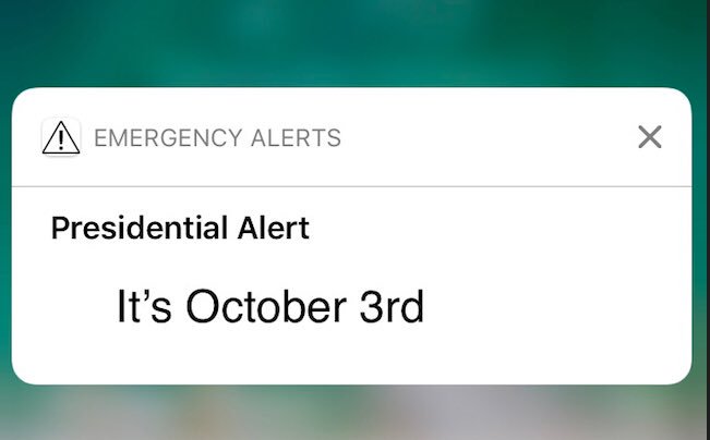 deucecoop53's tweet image. On October 3rd, I asked The President what day it was... #PresidentialAlertSystem