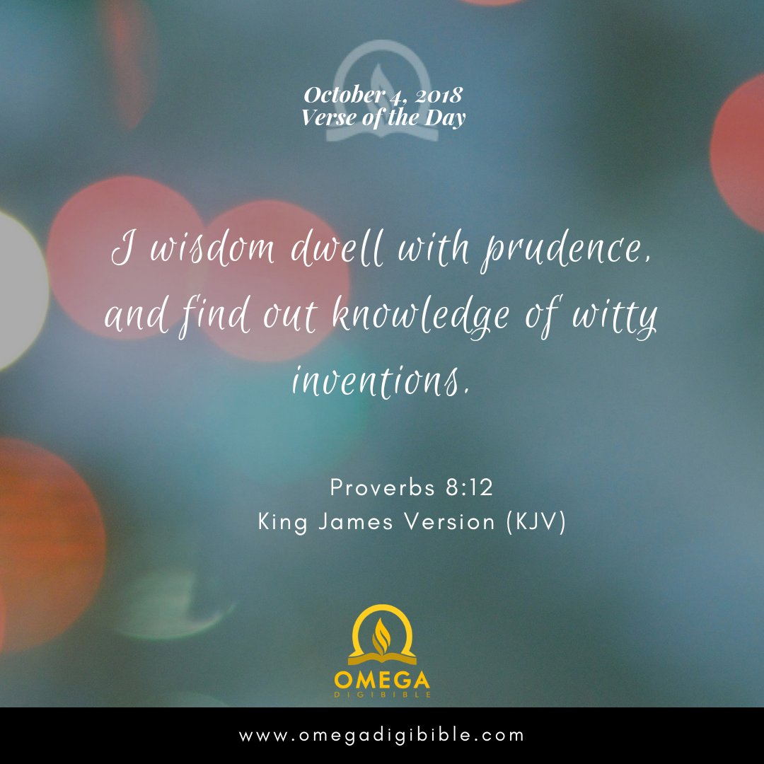 Omega Digibible Auf Twitter: "October 4, 2018 Verse Of The Day I Wisdom  Dwell With Prudence, And Find Out Knowledge Of Witty Inventions. Proverbs  8:12 King James Version (Kjv) Download Omegadigibible: App