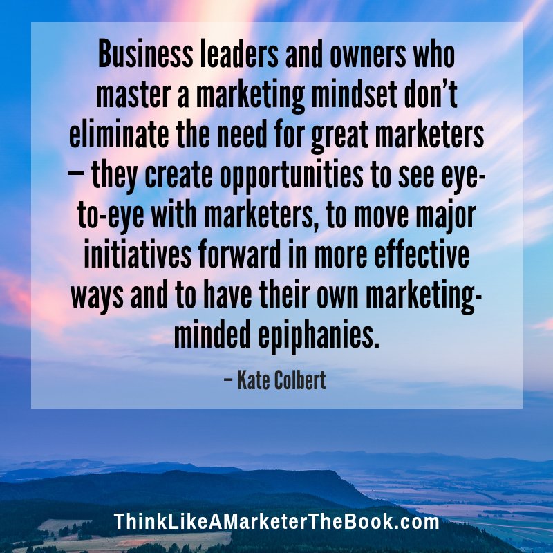 KateColbert's tweet image. It has been my experience, time and again, that business owners and leaders who make marketing-minded decisions can help their organizations eclipse the competition, especially if they partner with innovative and enterprising marketers. 
#ThinkLikeAMarketer #ProfitableGrowth