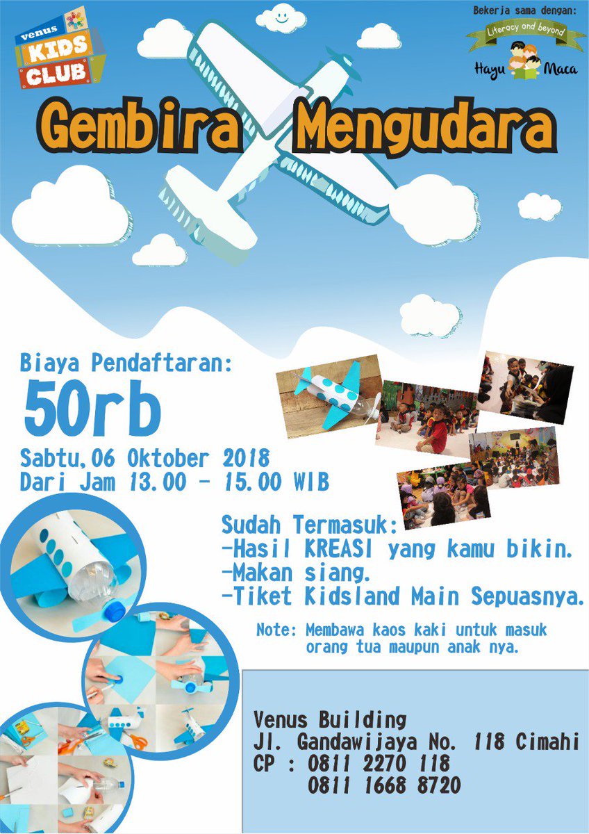 GEMBIRA MENGUDARA✈
Tema KIDS CLUB minggu ini di <a href="/venuscimahi/">Venus Cimahi</a> bareng @hayumacaofficial 
sabtu 06 oktober 2018
pendaftaran : 50rb 
include : - hasil KRESI yang kamu bikin -makan siang
-tiket KIDS LAND (mandi bola) SEPUASNYA DISCOUNT10% untuk member venus 
ayo daftar dari sekarang
