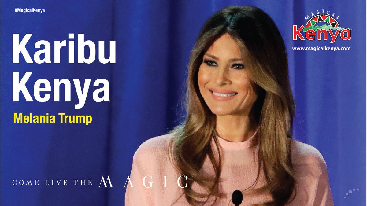 Welcome to #MagicalKenya, your Excellency <a href="/FLOTUS/">First Lady Melania Trump</a> Melania Trump #TembeaKenya