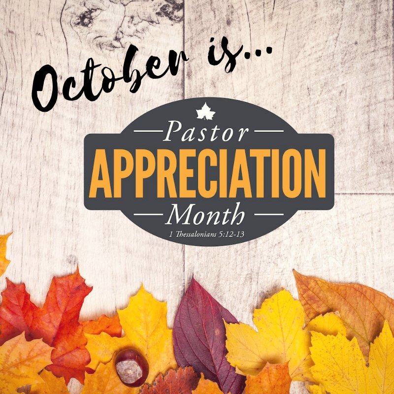 Did you know October is Pastor Appreciation Month?  Take a moment in October to thank the pastor in your life.