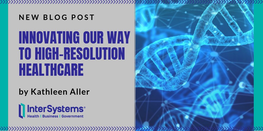InterSystemsUKI's tweet image. [BLOG] Innovating Our Way to High-Resolution Healthcare - read the latest from @KathleenAller on our PULSE blog here: buff.ly/2Rjcym0 #precisionmedicine #interoperbility #innovation