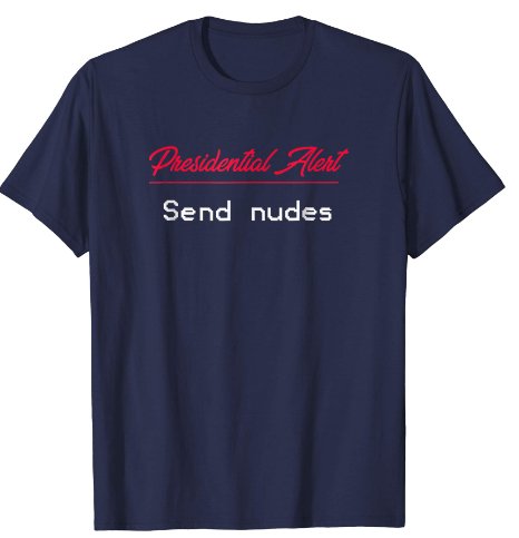 AmazonxTshirts's tweet photo. Presidential Alert T-Shirt Send Nudes Funny news
👉Order now on #Amazon
👕Here: https://t.co/ix5sXs1VNa
<
#funny T-shirt and nice #giftideas
#tshirt #clothes #tshirt #trump #presidenttrump #presidentalert #antitrump #memes #sendnudes #ThursdayMotivation #usa #NationalTacoDay https://t.co/6W1aOtLSm2