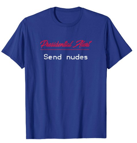 AmazonxTshirts's tweet photo. Presidential Alert T-Shirt Send Nudes Funny news
👉Order now on #Amazon
👕Here: https://t.co/ix5sXs1VNa
<
#funny T-shirt and nice #giftideas
#tshirt #clothes #tshirt #trump #presidenttrump #presidentalert #antitrump #memes #sendnudes #ThursdayMotivation #usa #NationalTacoDay https://t.co/6W1aOtLSm2