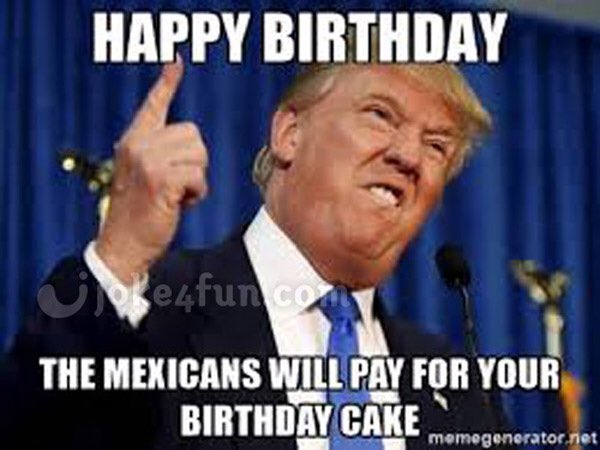 Qué onda !?  Happy birthday!  Hope you have a badass day and this meme makes you laugh    