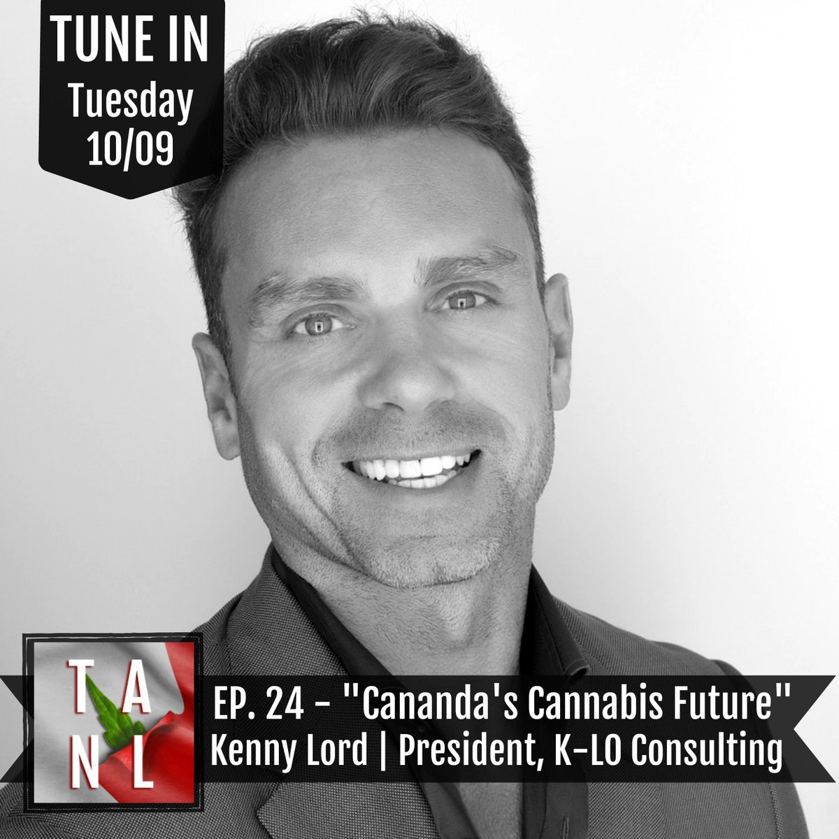 🍁Tune in on Tuesday for ep24 of #TANL On "Canada's Cannabis Future" we look to the horizon &amp; discuss production, distribution, regulation, &amp; public opinion. We're joined by Kenny Lord, a pioneer, thought leader, &amp; innovator covering all aspects of the Cannabis industry.