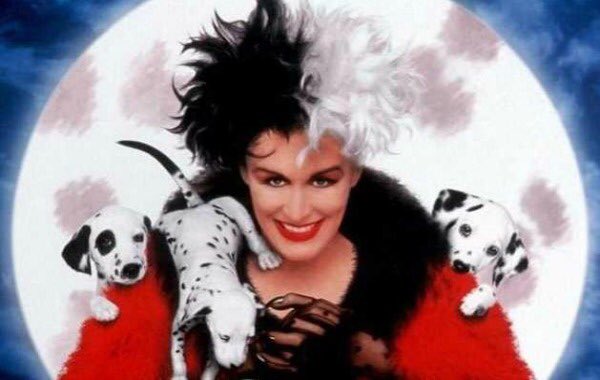 Glenn Close as Cruella de Jil
