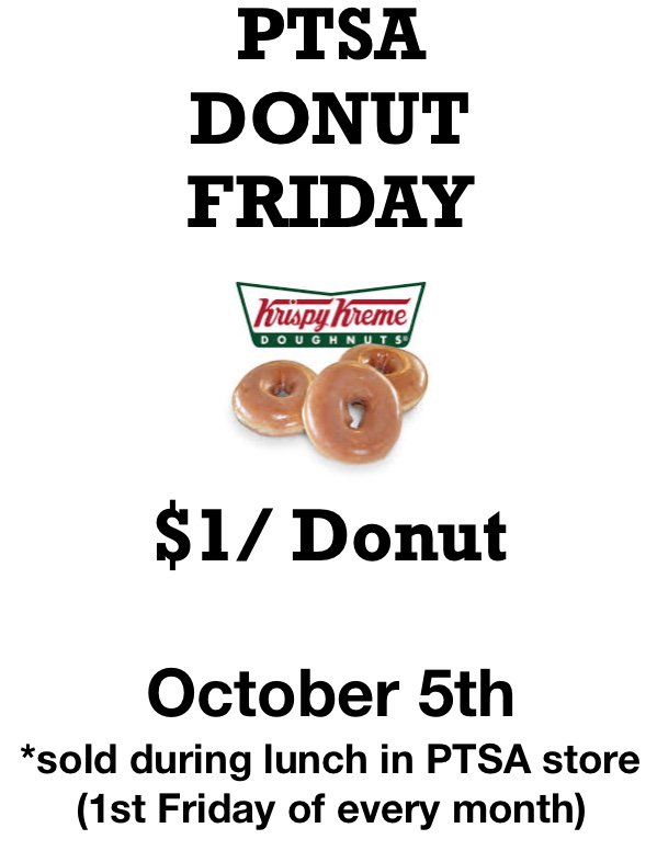Donut Friday tomorrow!!! $1 each/ During all lunches at the PTSA store.