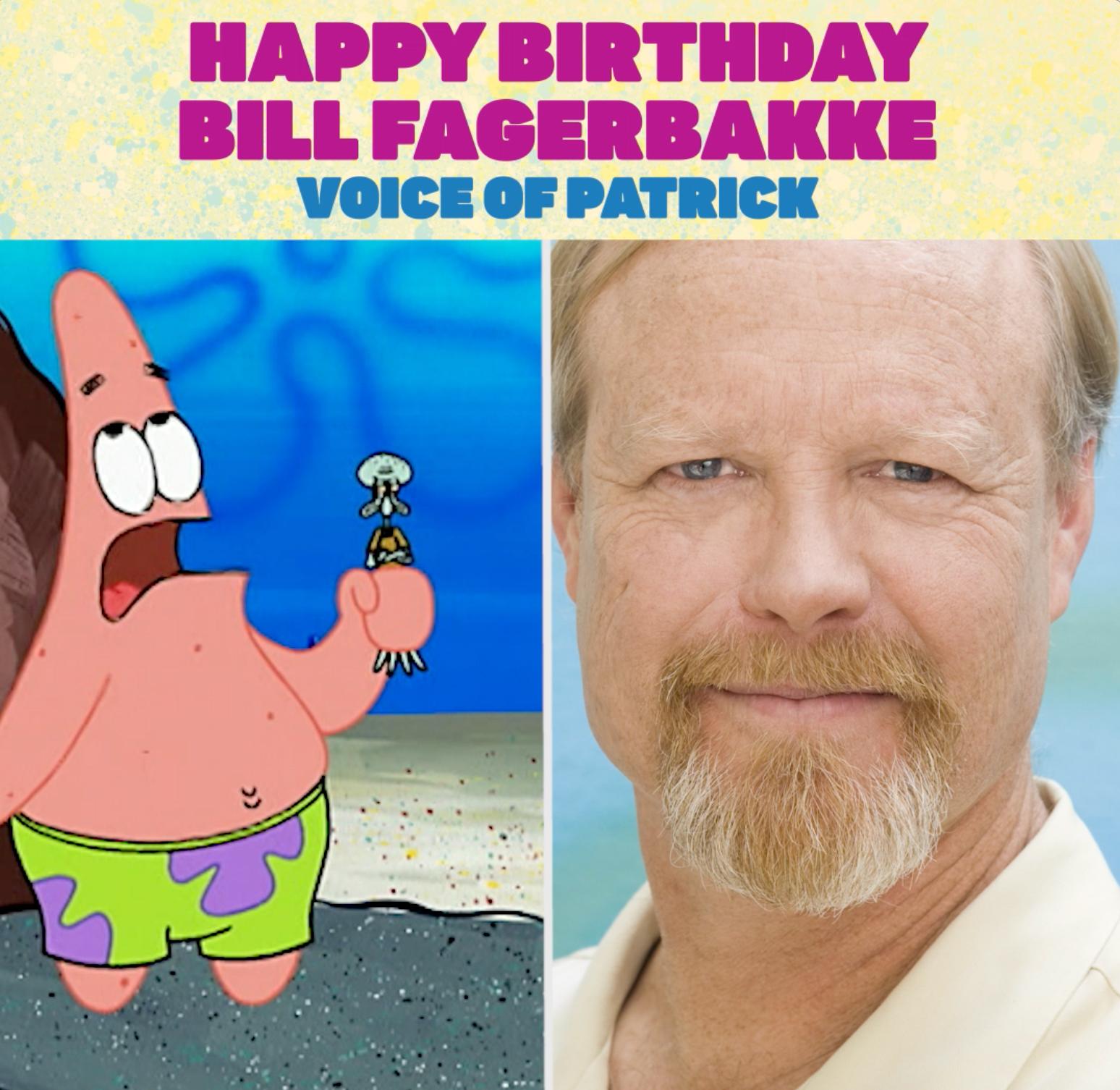 HAPPY BIRTHDAY to the voice of Patrick, Bill Fagerbakke!  