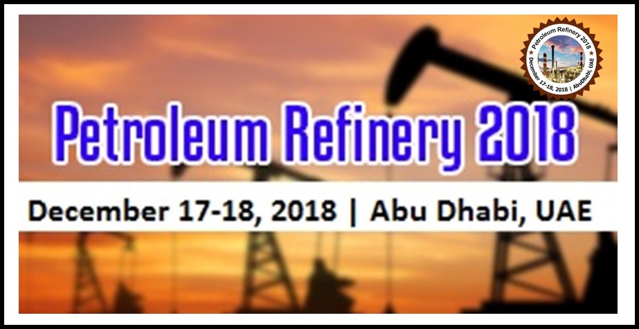 More information: <a href="/Petroleum2018/">PETROLEUM REFINERY 2018</a> , E-mail: oilgas@memeetings.net