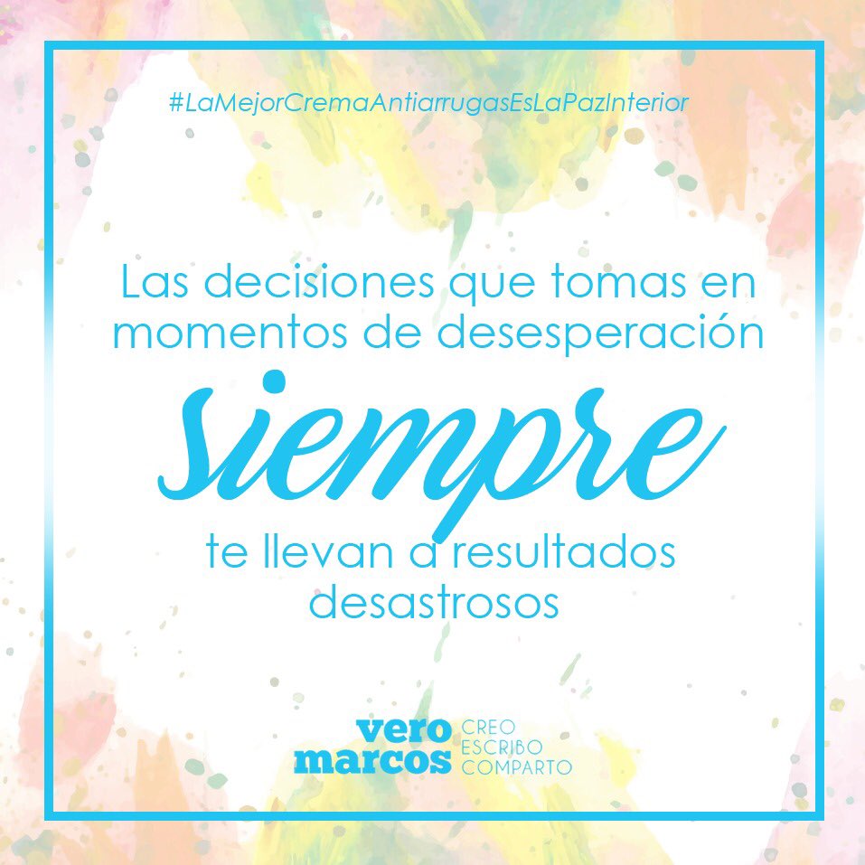 Las decisiones que tomas en momentos de desesperación, siempre te llevan a resultados desastrosos
-Vero Marcos

#frase #mañanera #positiva #reflexiva #quotes #pensamientos #escritos #ideas #servir #amar #ayudar  #evolucionar #veromarcos #lamejorcremaantiarrugaseslapazinterior