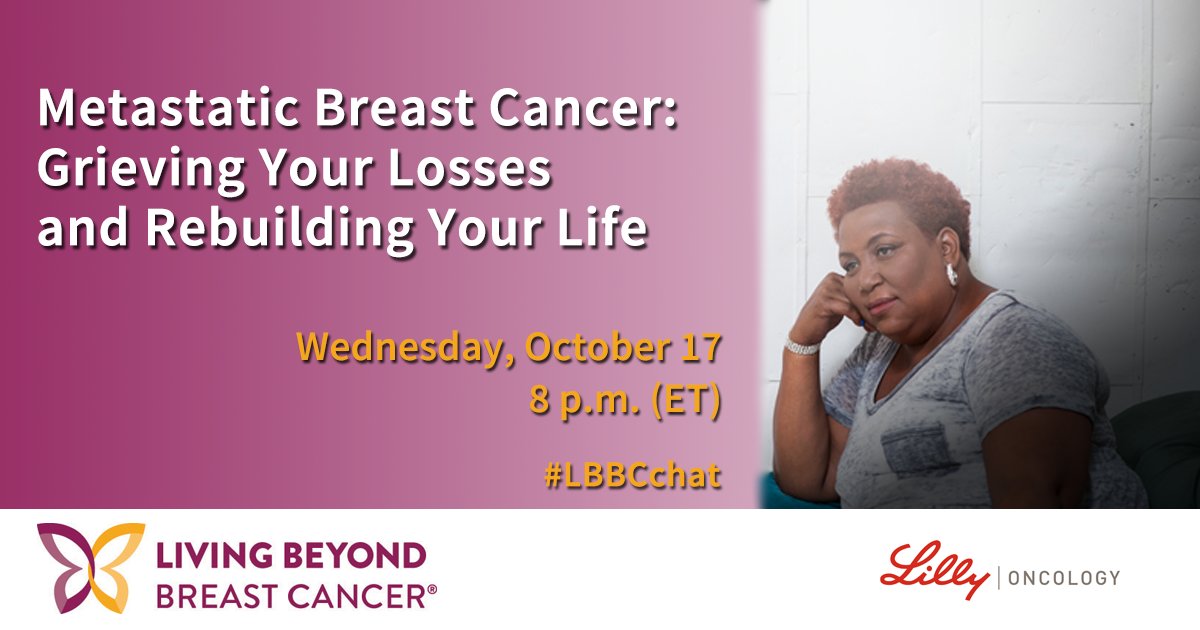 On October 17 at 8:00pm (ET) join our #LBBCchat 'Metastatic Breast Cancer: Grieving Your Losses and Rebuilding Your Life'. During this chat, the panelists will focus in on life changes experienced after a metastatic breast cancer diagnosis. Learn more: lbbc.org/programs-event…