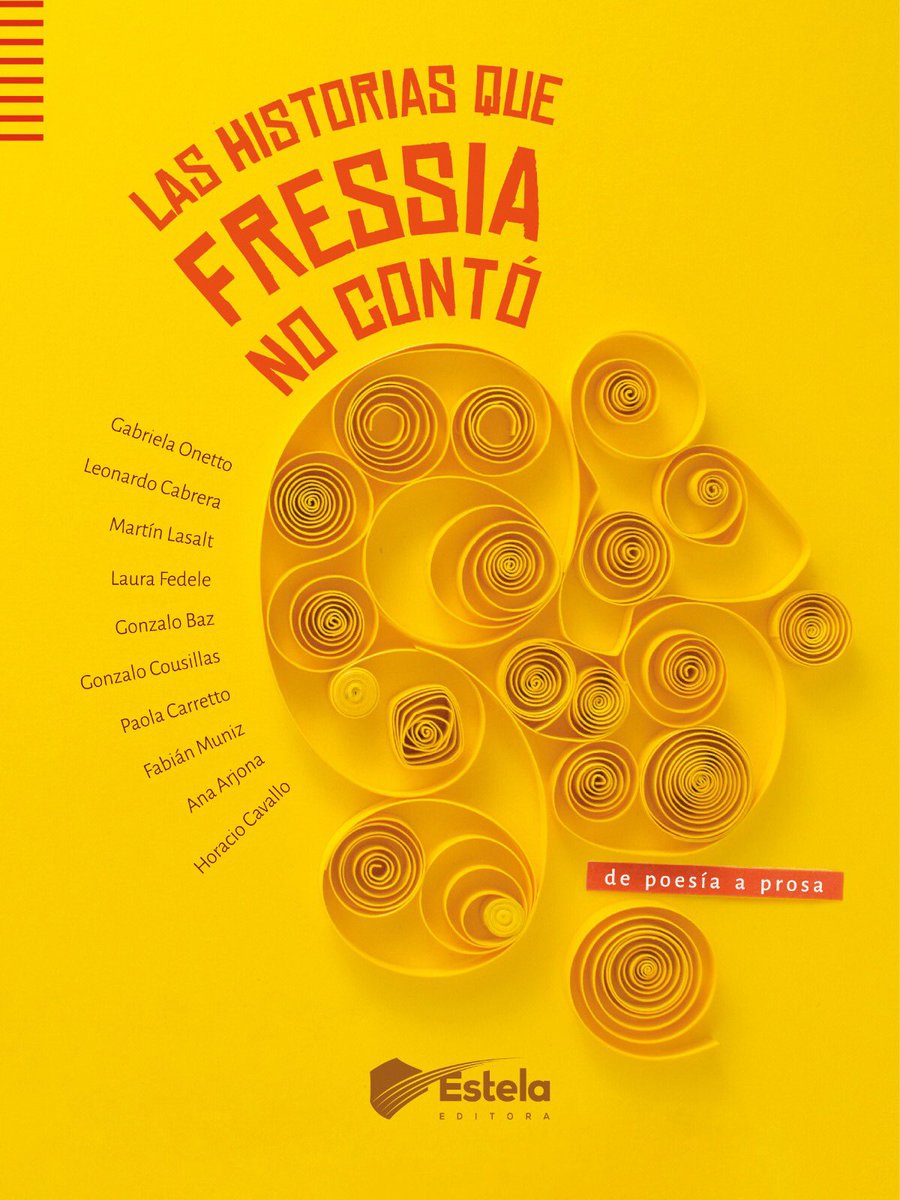 Estamos muy contentos porque en unos días sale de imprenta “Las historias que Fressia no contó”. Un libro hermoso, en el que diez narradores aceptan el desafío de escribir un relato a partir de la poesía de Alfredo Fressia.