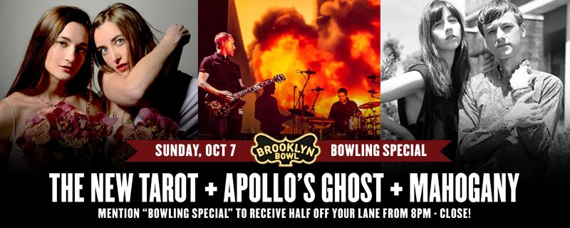 | THIS SUNDAY! | #NYC’s <a href="/thenewtarot/">The New Tarot</a>, <a href="/GhostApollos/">ApollosGhost</a> + <a href="/MahoganyIntl/">Mahogany</a> take on alt-rock, psych-rock + everything in between this SUN, OCT 7! Mention “bowling special” for half off your lane starting at 8PM + get tix-->>  bkbwl.co/2Uy