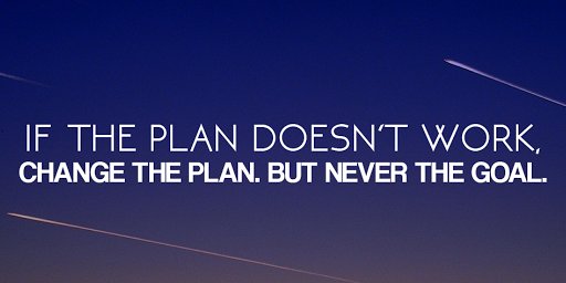 TheZigZiglar's tweet photo. If the plan doesn't work, change the plan, but never the goal. https://t.co/OLts5RqvLb