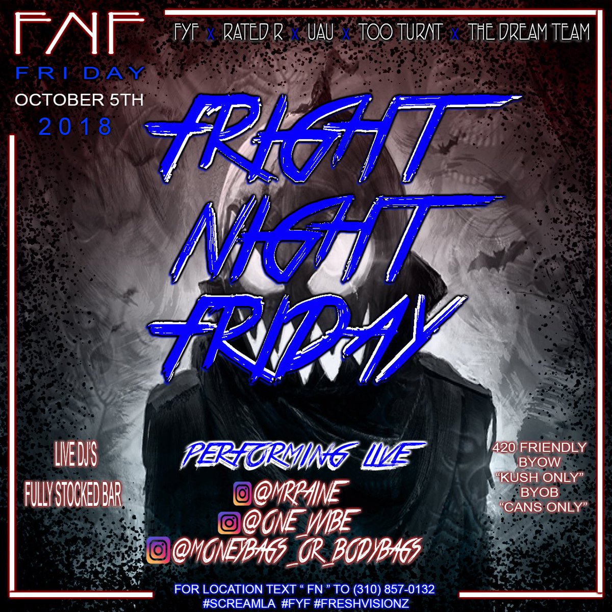 BullyBreakerDre's tweet photo. ADDY IS OUT TEXT IN !!!
FYF x UAU x Too Turnt x TheDreamTeam Presents “Fright Night Friday “ Oct 5th 2018
SCREAMLA BEGINS
Live Djs Droppin 🔥
Fully stocked bar
BYOB ( Cans Only )
Byow
420 Friendly 🔥
Text “FFN” to
3108570132 for details
#ScreamLA say#FYf @DOOR https://t.co/KmKwC8ZQv1