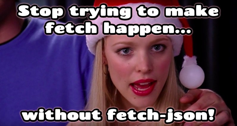 pilafmon's tweet photo. Stop trying to make #fetchapi happen without #fetchJson!

⭐ https://t.co/V9I4YOmbUq #javascript https://t.co/ONRKT0IjVL