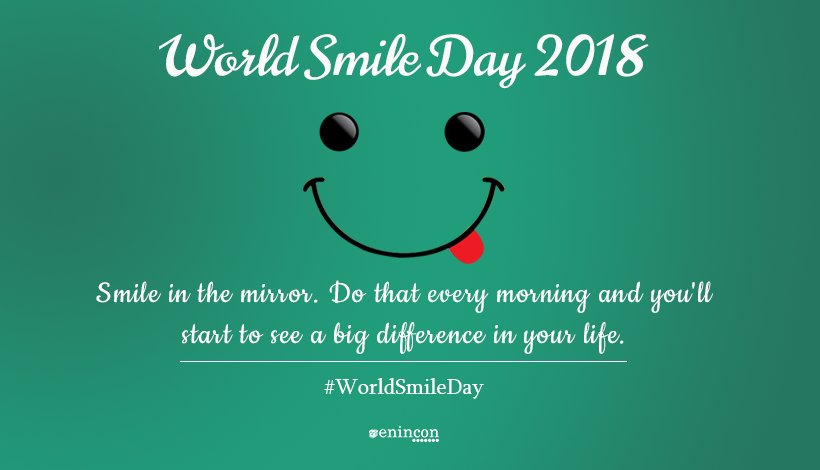 enincon's tweet photo. World Smile Day 2018
Smile in the mirror. Do that every morning and you'll 
start to see a big difference in your life. #WorldSmileDay https://t.co/Wm2O5YnXTq