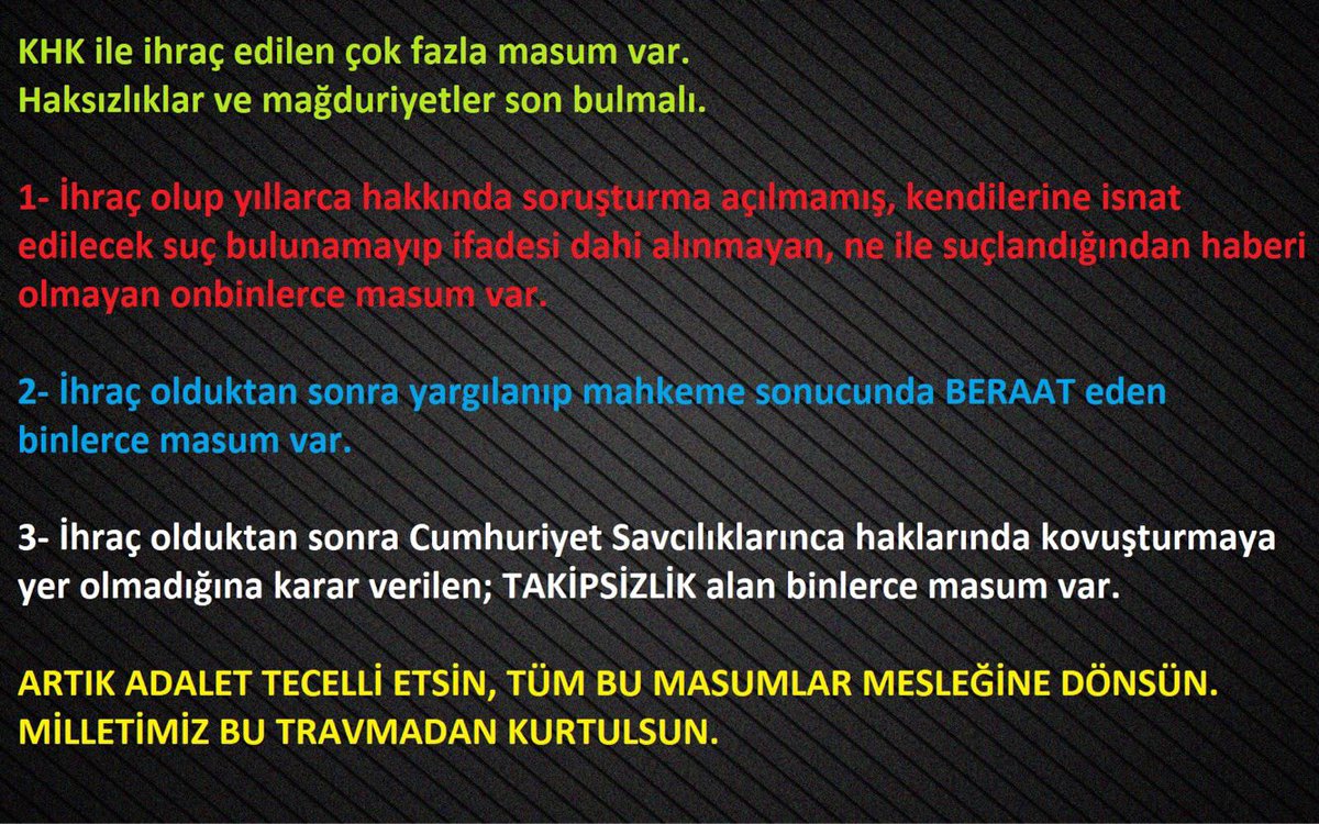 Mahkemece hukuki delillerle suç işlediği sabit görülmeyen herkes MASUMDUR.
KHK ike ihraç edilen memurların içinde onbinlerce MASUM var ve iade edilmiyorlar.
Bu büyük haksızlık zulme dönüştü, milletimizi bu travmadan kurtaralım.
#SuçsuzBulunanGöreveDönmeli