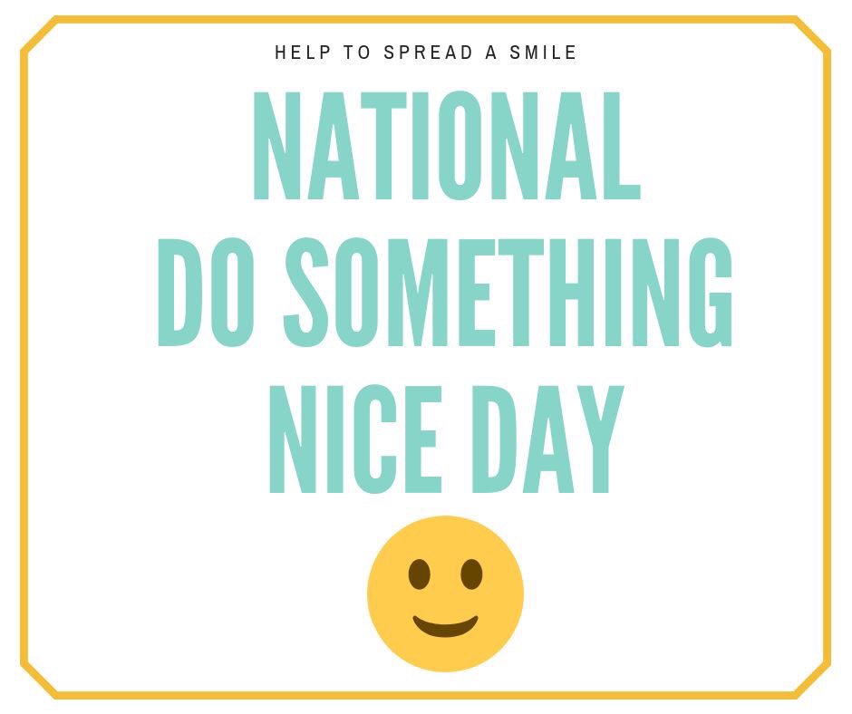 #NationalDoSomethingNiceDay 🙃