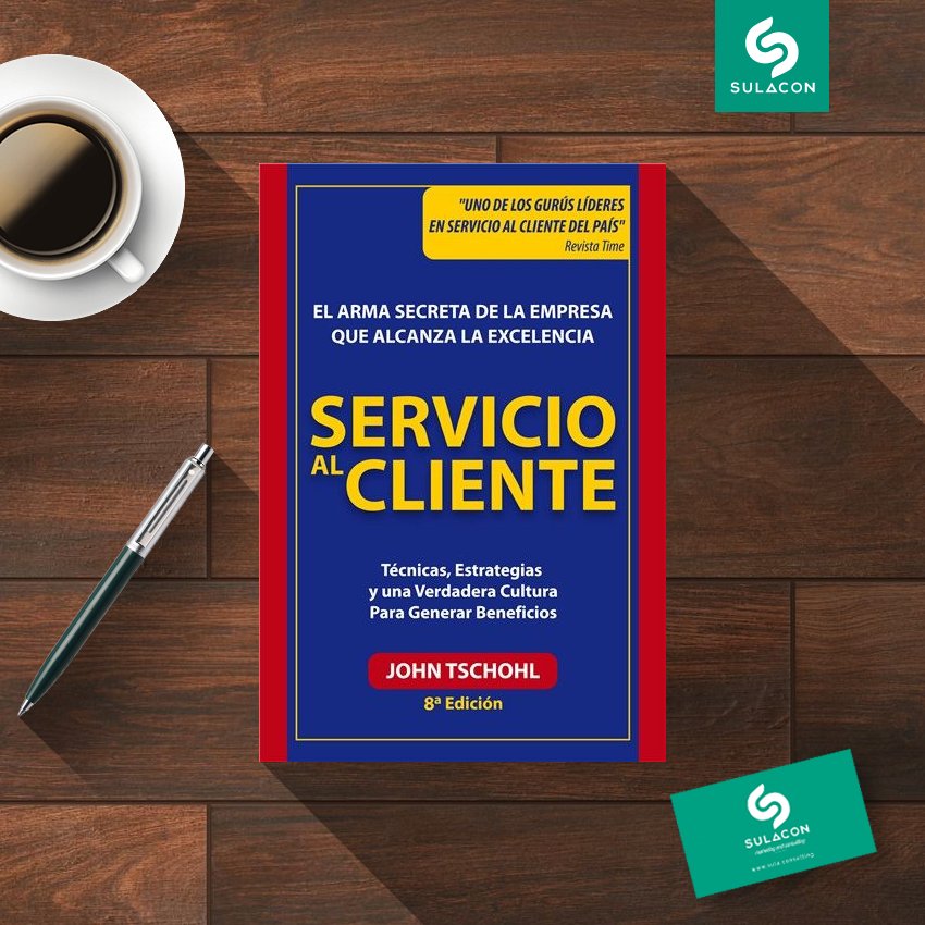 SulaConsulting's tweet photo. Los líderes leen. Nuestra recomendación de hoy es "Servicio al Cliente" por John Tschohl, gurú internacional de Customer Service y fundador del SQI - Service Quality Institute de Minneapolis, EEUU. #poweredbysula #leadersread https://t.co/ICxgMXpkB9