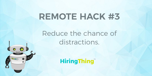 HiringThing's tweet image. #RemoteHack #3 - Reduce your chance of distractions by creating a workspace that is free from family distractions. Make sure that your work equipment is readily accessible to help promote productivity.