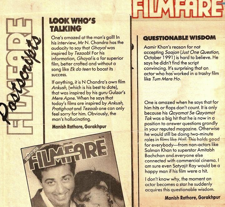 Filmfare October 1991"It is only because his Qayamat Se Qayamat Tak was a big hit that he is now in a position to answer questions grandly in your reputed magazine. Otherwise he would still be doing two-minute roles." - Major Distributor One Film wonder Baunadom Roxx