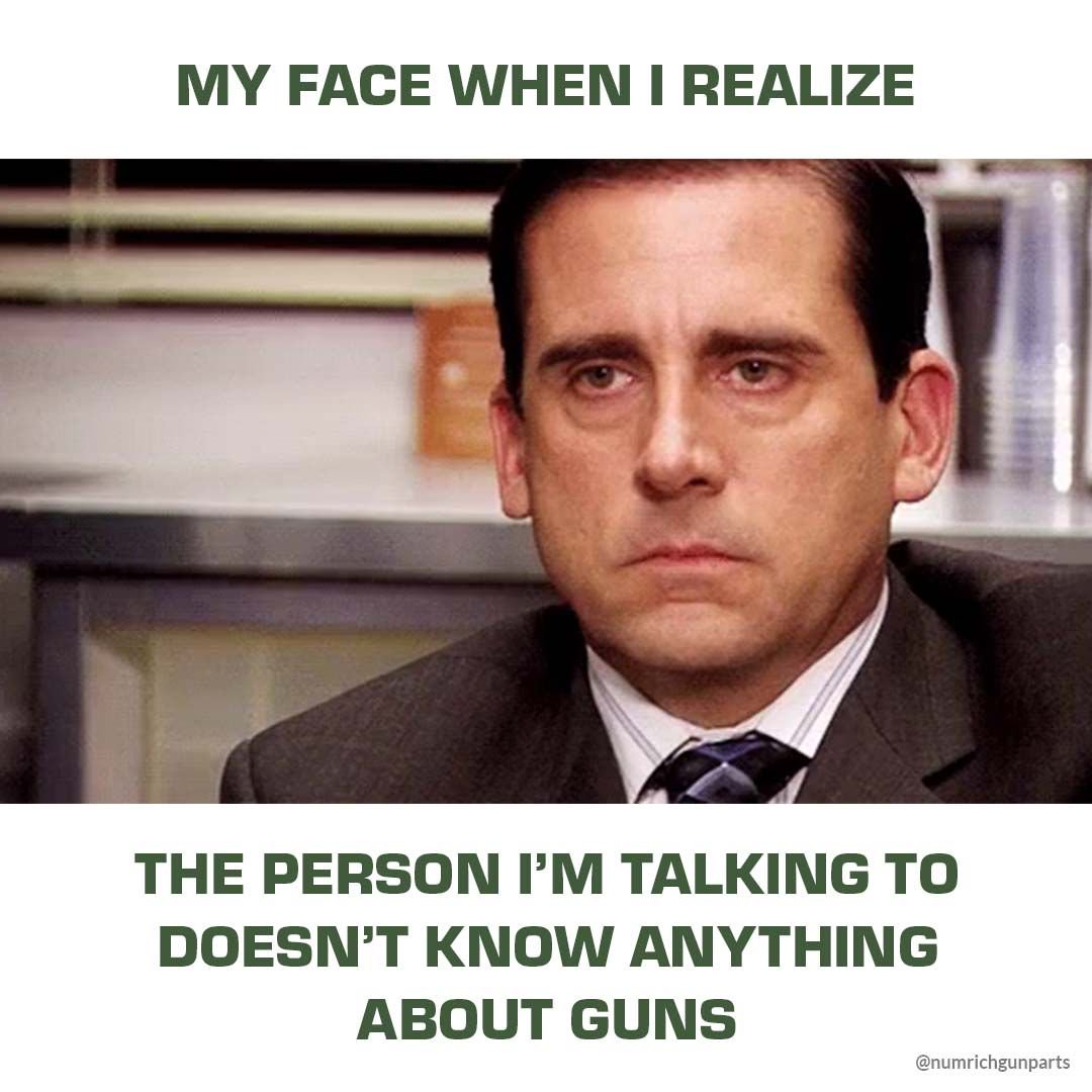 Numrichgunparts's tweet image. *sighs heavily* 😥

#NumrichGunParts #gunhumor