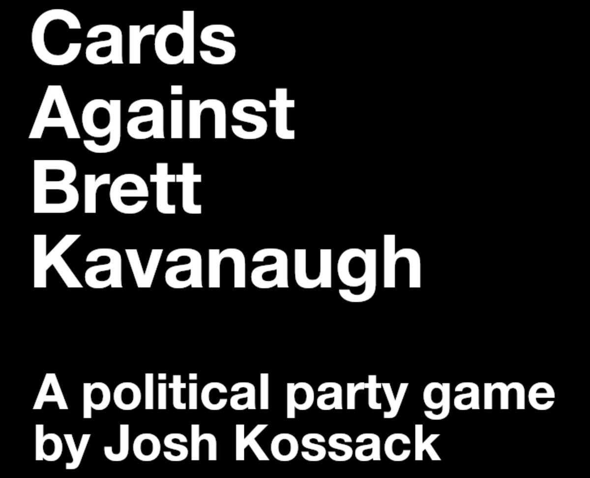 hey <a href="/CAH/">Cards Against Humanity</a> add this to your collection of awesomeness. 

#CardsAgainstBrettKavanaugh 
joshkossack.com/cardsagainstbr… …

Written by <a href="/JoshKossack/">JDK</a>