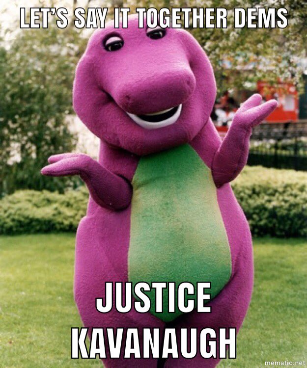 Hollywoods Right Let Me Break This Down Barney Style For You Guys Kavanaughconfirmationhearings Maga