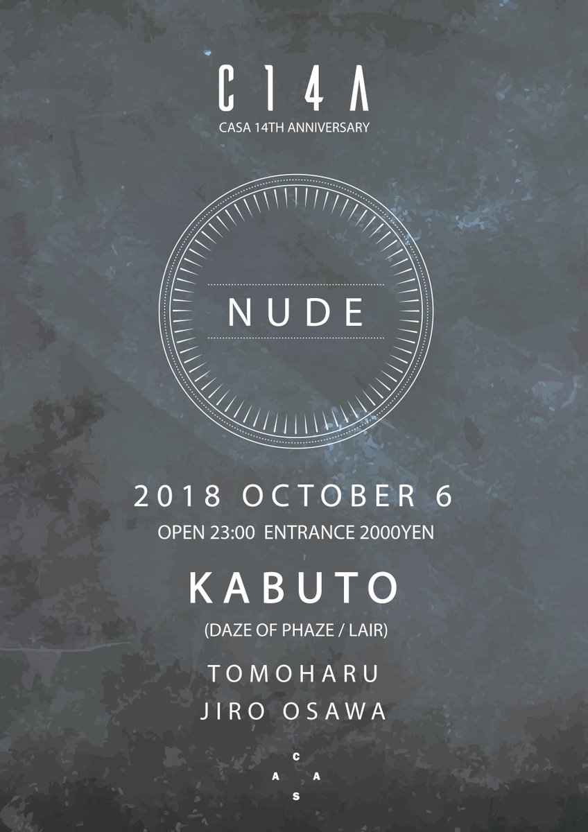 casamusic's tweet photo. Tonight!!!!

2018 10.6 SAT / Casa 14th Anniversary | NUDE  Open  23:00  Door  ¥2000  Genre  House / Techno  KABUTO [DAZE OF PHAZE / LAIR]     TOMOHARU     JIRO OSAWA https://t.co/OxZzPEs5fy