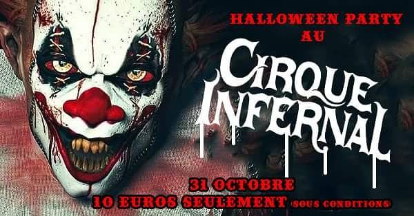 Halloween Party Bayonne au Cirque Infernal. 10€ au lieu de 20€, si vous êtes déguisé! Sous réserve d'acceptation et de places disponible. Arrivée conseillé vers 17 heure. L'offre comprend le spectacle complet, plus groupe musical et animation freakshow par la cie Rêves Temporel
