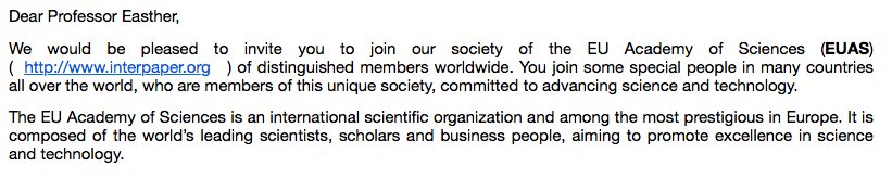 The other day I got an email telling me I had received the signal honour of being elected to membership of the "EU Academy of Sciences"...