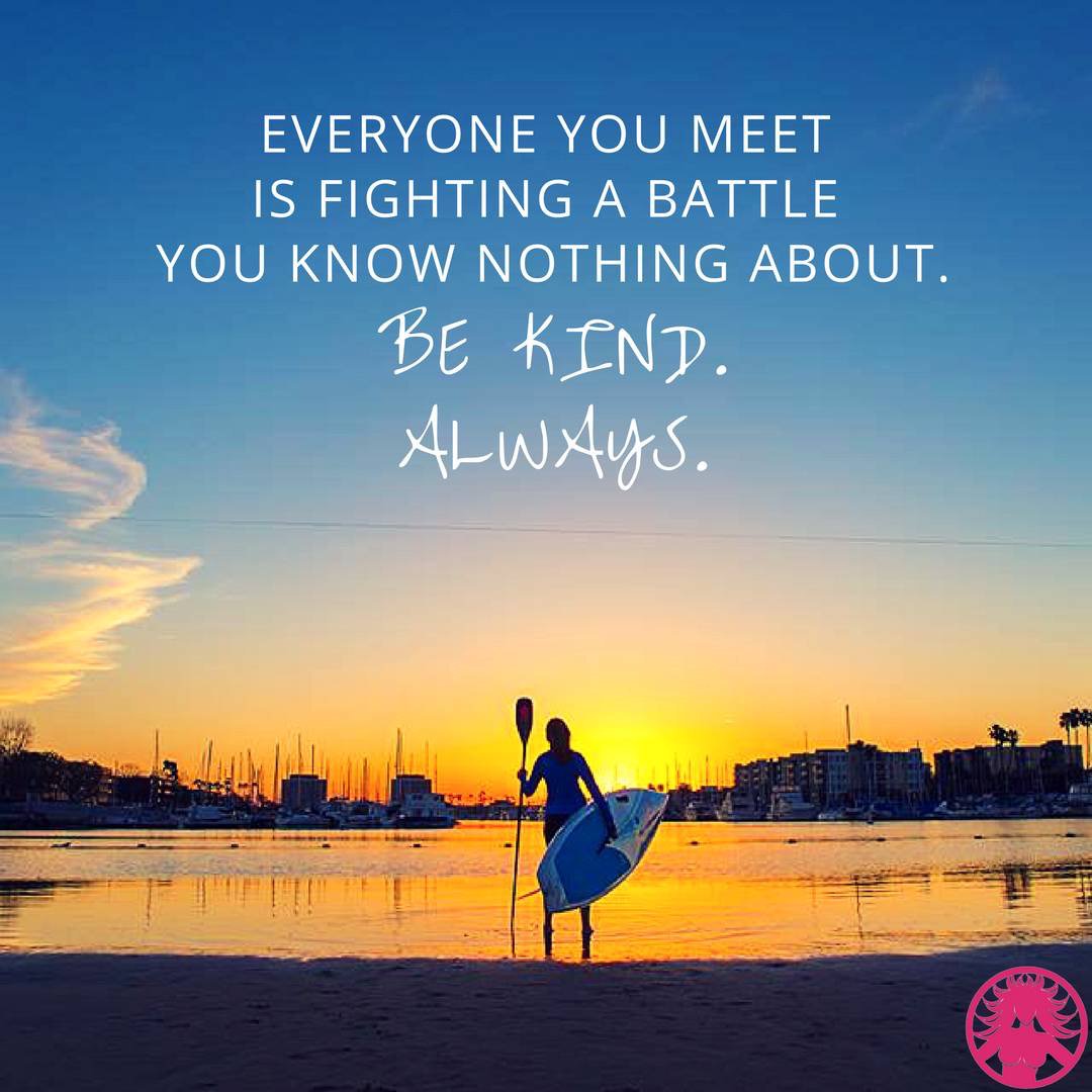 Everyone you meet is fighting a battle you know nothing about.
Be kind.
Always.
.
.
.
#bekind #womenempoweringwomen #Iamstrong