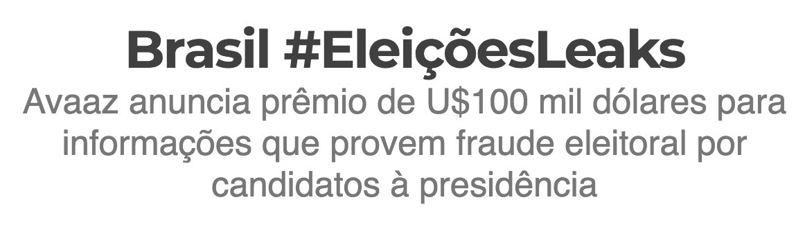 Avaaz_News's tweet photo. ATENÇÃO: Prêmio de US$100 mil para informações relevantes que levem à condenação de qualquer um dos candidatos à Presidência do Brasil por comandar operações de #FakeNews para influenciar o voto do eleitor! #Caixa2doBolsonaro #Haddad #FakeNão #BrasilDecide #LavaZap (1/5) https://t.co/BKzqzhkTU7