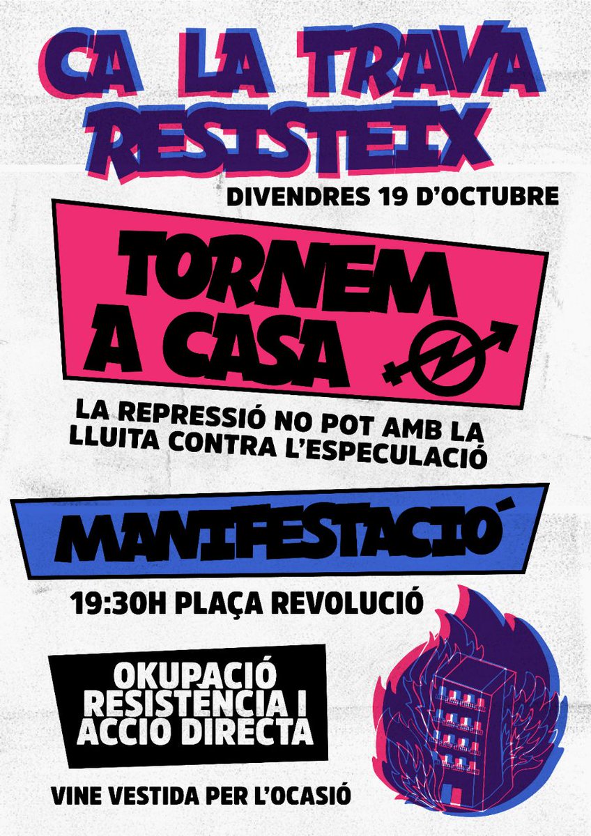 🏴TORNEM A CASA🏴
Hem tastat la vostra repressió, i té un gust amarg. Però la lluita és dolça, i la que hem declarat a l'especulació està més viva que mai. Proveu la nostra ràbia.

Okupació, resistència i acció directa!

Plaça Revolució, 19:30h

#TORNEMACASA
#CaLaTravaResisteix