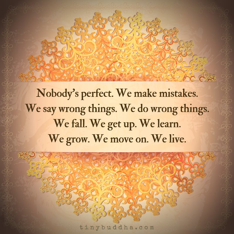 tiny-buddha-on-twitter-nobody-s-perfect-we-make-mistakes-we-say