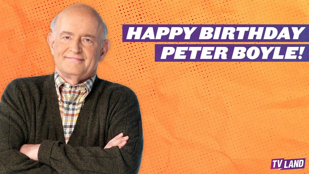 Happy Birthday to the late Peter Boyle. See him in tonight at 8/7c on 
