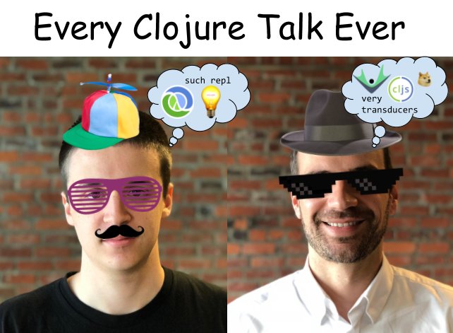 alex_engelberg's tweet image. #Clojure_Conj 2018, we're coming for you, and boy, do we have some hot takes on the future of software and functional programming. Prepare your minds to be blown by a masterpiece @derekslager and I spent tens of minutes preparing: EVERY CLOJURE TALK EVER.