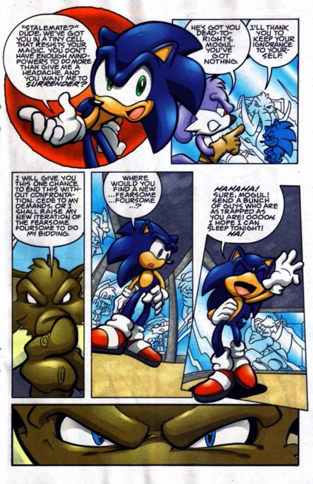 The big bad of this story was Mammoth Mogul. His plot? Mind controlling Sonic's pals, forcing Sonic and them into Mogul's NEW Fearsome Foursome. 