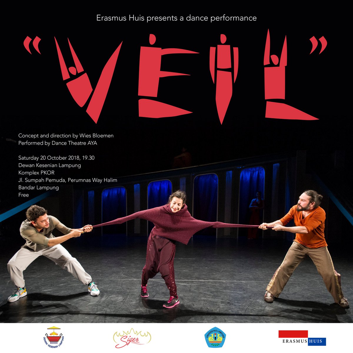 #Lampung

Dance Theater Aya performs “VEIL”
concept and direction by Wies Bloemen
.
Sat. 20 October 2018, 19:30
Venue : Dewan Kesenian Lampung, Bandar Lampung,
.
Veil is a touching dance performance about living between two worlds. With one foot in the Western culture.