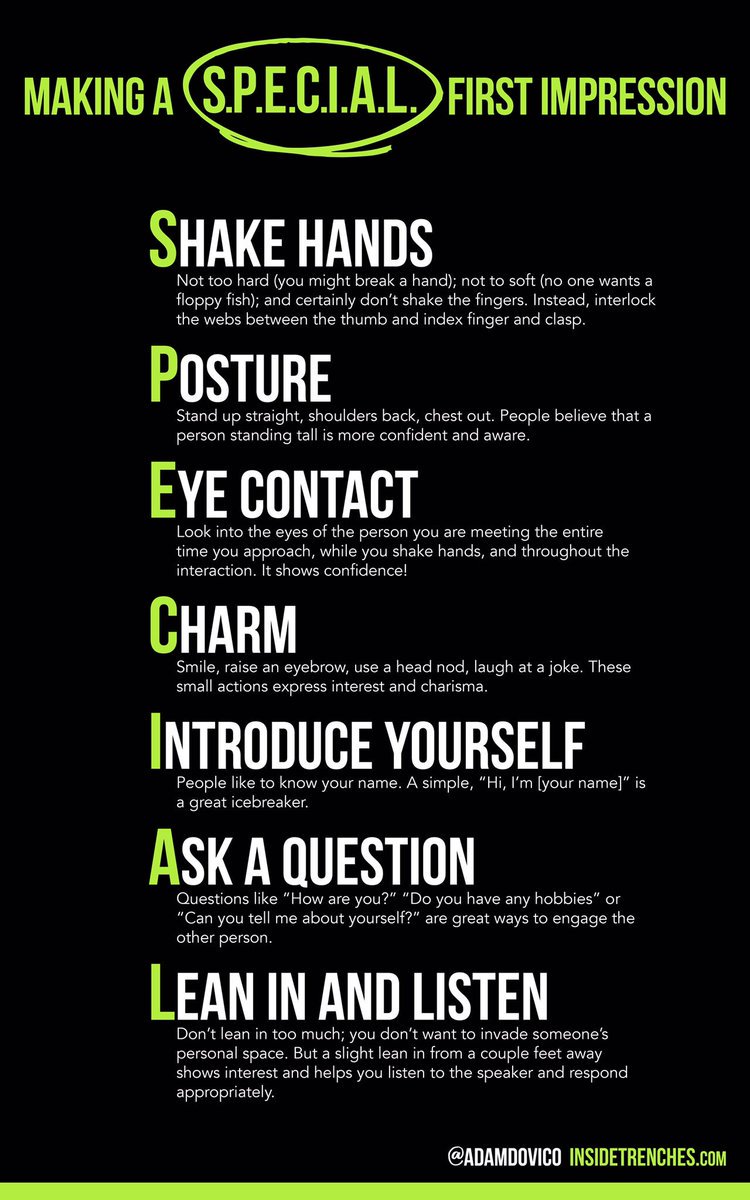 Andrew Harlow (@mrhlow) on Twitter photo How to make a S.P.E.C.I.A.L. first impression:
S-hake Hands
P-osture
E-ye Contact
C-harm
I-ntroduce Yourself
A-sk a Question
L-ean In & Listen
via <a href="/adamdovico/">Dr. Adam Dovico</a> #RCAinspired #EdChat How to make a S.P.E.C.I.A.L. first impression:
S-hake Hands
P-osture
E-ye Contact
C-harm
I-ntroduce Yourself
A-sk a Question
L-ean In & Listen
via <a href="/adamdovico/">Dr. Adam Dovico</a> #RCAinspired #EdChat