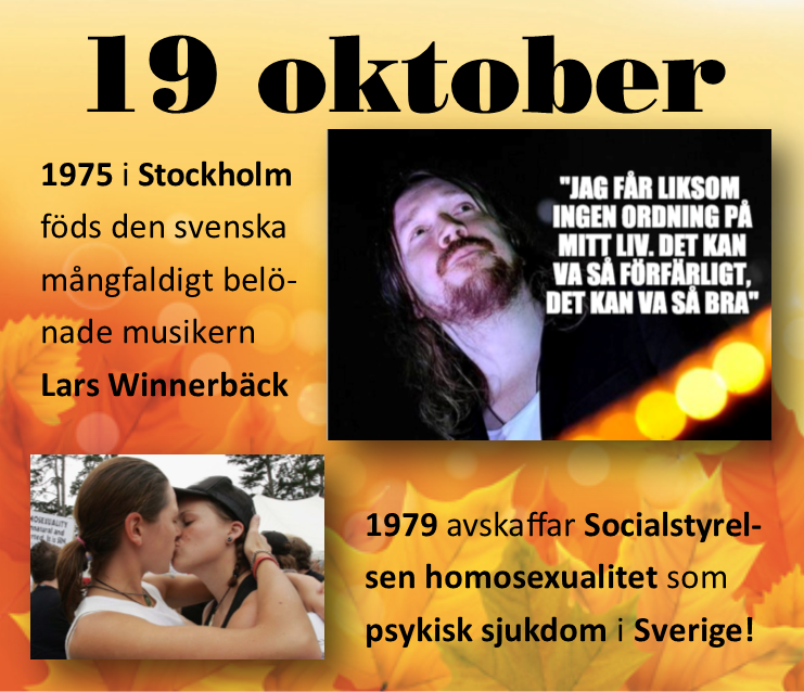 heartsteered's tweet image. Idag minns och firas: #svpol #Stockholm #19okt #Sthlm #19oktober #Lars #homosexualitet #Winnerbäck #Socialstyrelsen @LarsWinnerback #hbtq #musik #Lagstiftning #SWE #Sverige #kultur @stockholmpride