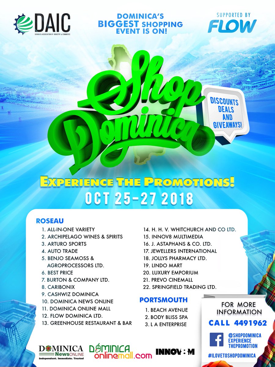 Dominica’s Biggest Shopping Event Shop Dominica!!! from Thursday October 25th to Saturday October 27th, 2018. Experience the Promotions! Get Discounts, Deals and Giveaways!!

Shop and Save!
#ILOVETOSHOPDOMINICA #SHOPDOMINICA #DOMINICA #SHOP #DISCOUNTS #SAVE