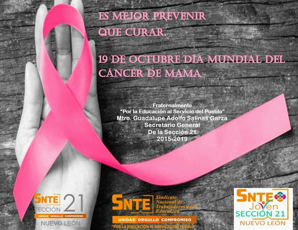 19 de Octubre  "Día Internacional contra el Cáncer de Mama", una jornada para concientizar a las mujeres sobre la importancia de conocer las técnicas de autoexploración, las revisiones periódicas y la mamografía para poder detectarlo a tiempo.
<a href="/SnteNacional/">SNTE Nacional</a>  <a href="/sntejovennac/">SNTE Joven Nacional</a>